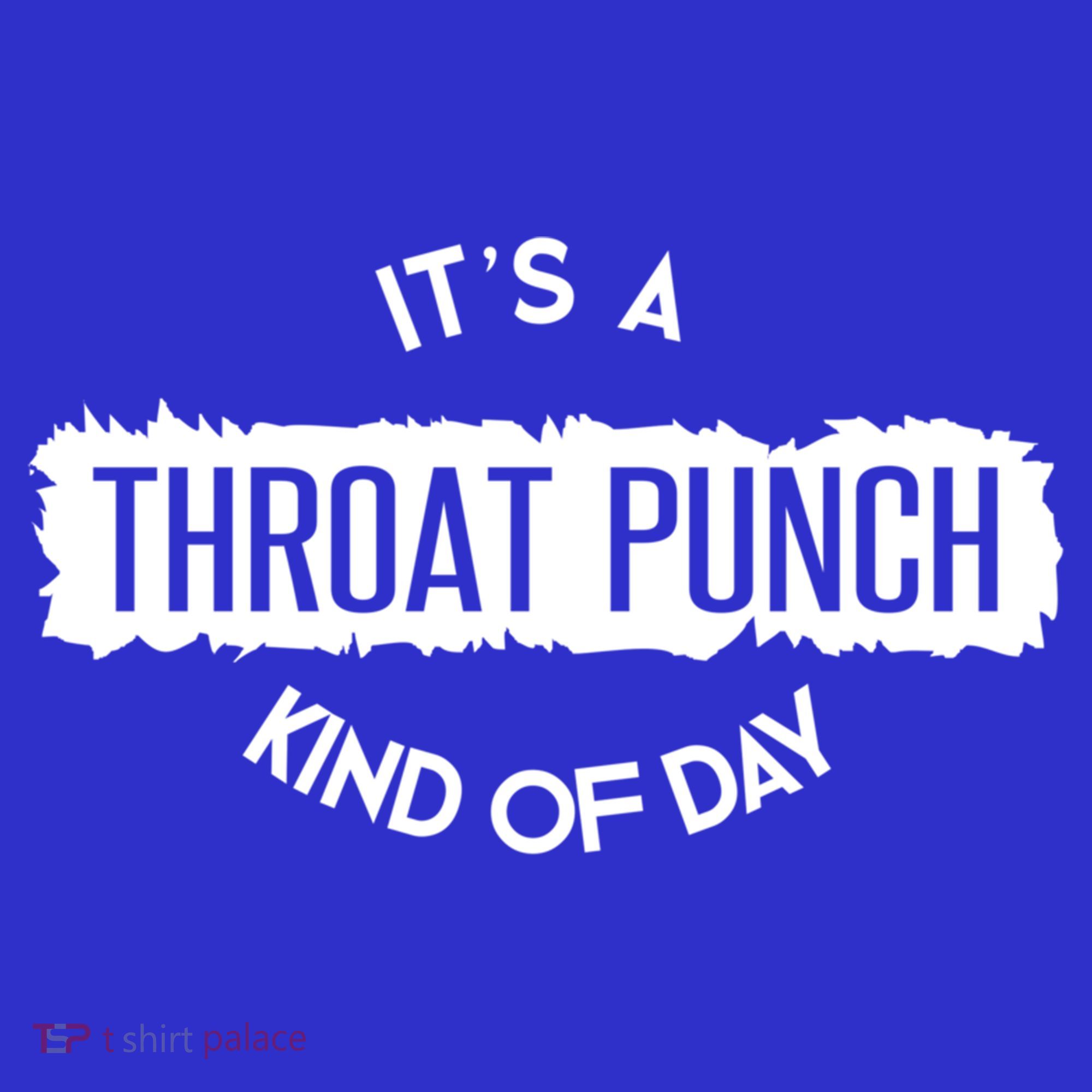 It's A Throat Punch Kinda Day Throat Punch Kind Of Day Meaningful Gift Women's Tank Top