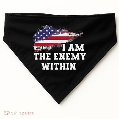 I Am The Enemy Within USA-Made Doggie Bandana