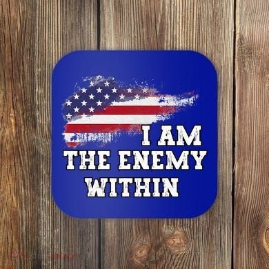 I Am The Enemy Within Coaster