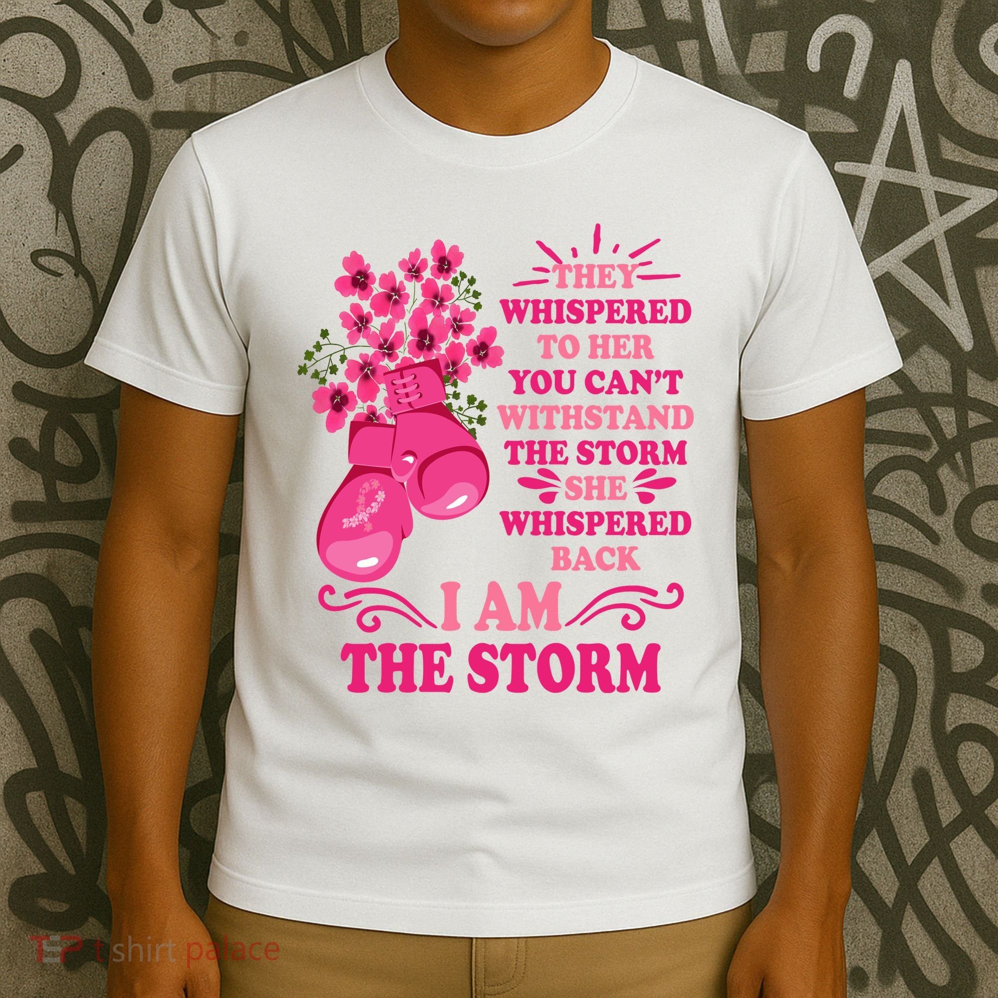 I Am The Storm Fight Breast Cancer Awareness Quote T-Shirt