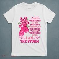 I Am The Storm Fight Breast Cancer Awareness Quote T-Shirt thumb 5