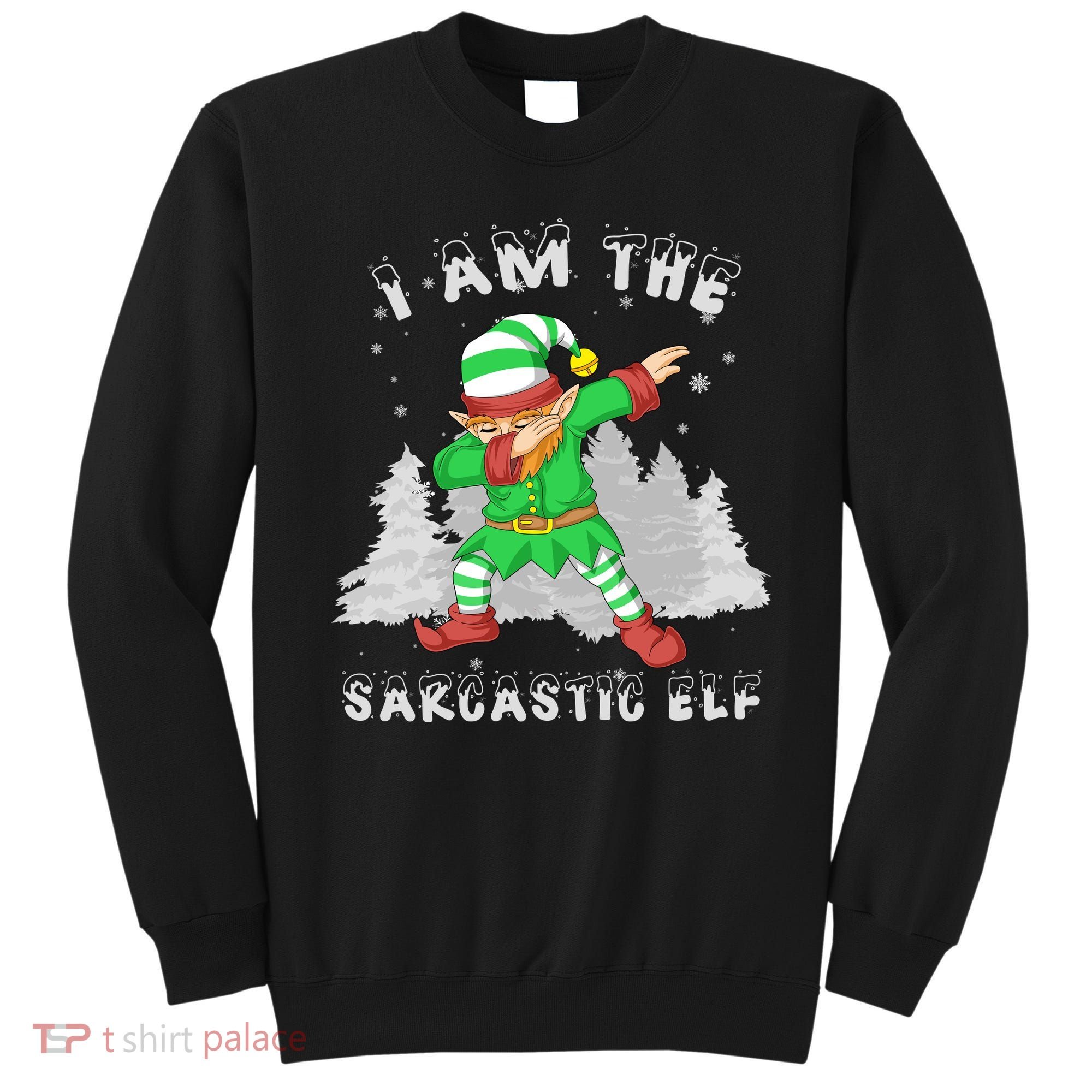 I Am The Sarcastic Elf Sweatshirt