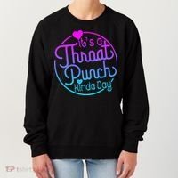 ItS A Throat Punch Kind Of Day Women's Sweatshirt thumb 0