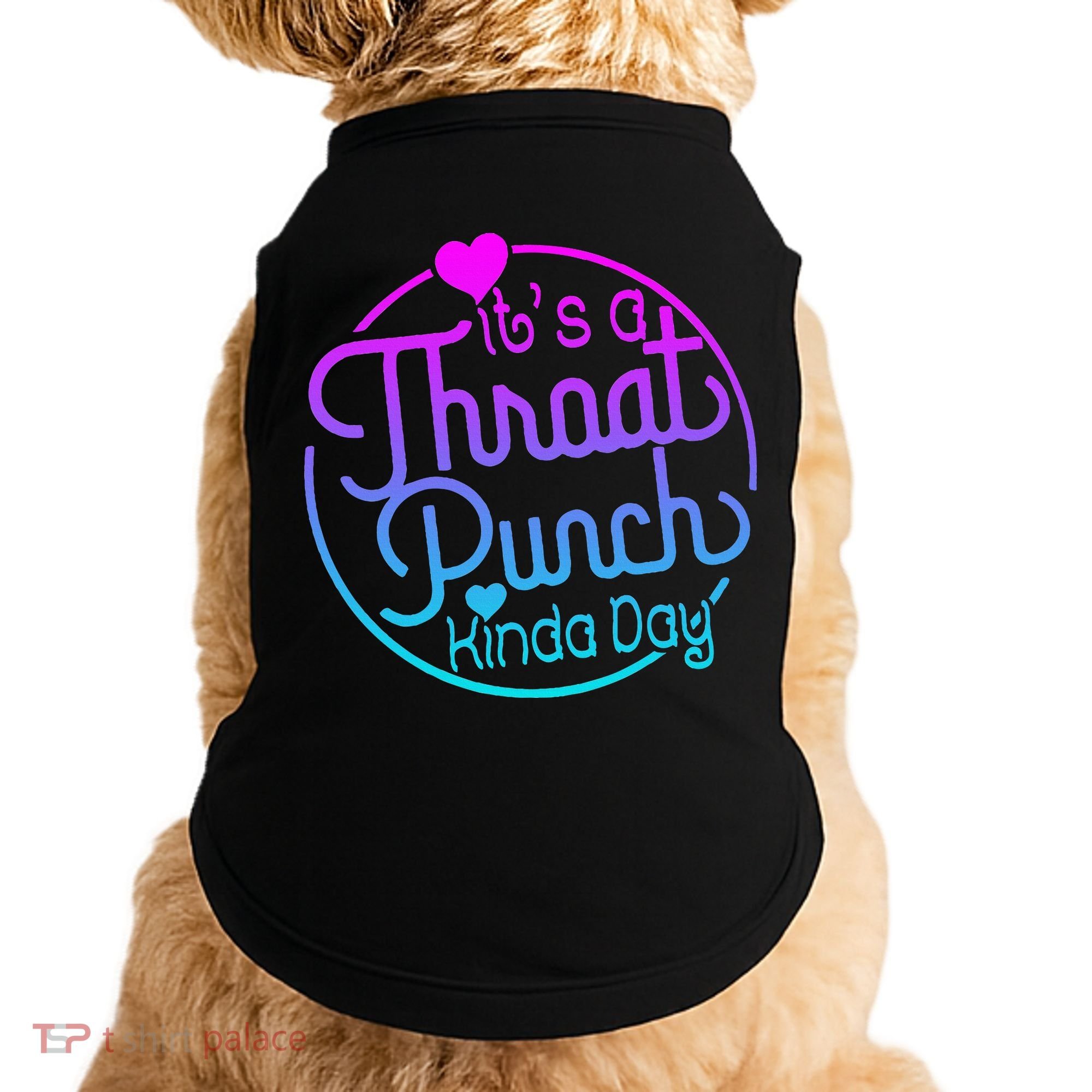 ItS A Throat Punch Kind Of Day Doggie Tank