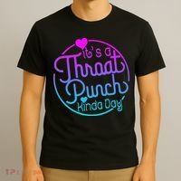 ItS A Throat Punch Kind Of Day T-Shirt thumb 3