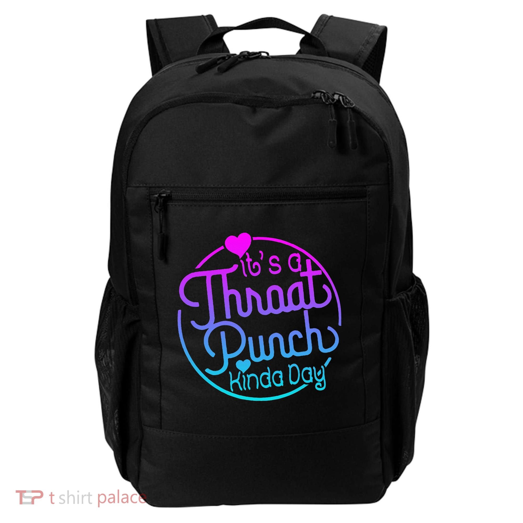 ItS A Throat Punch Kind Of Day Backpack