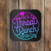 ItS A Throat Punch Kind Of Day Coaster thumb 0