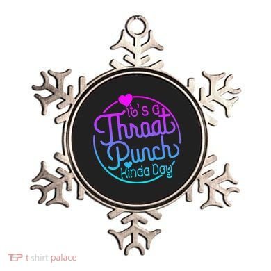 ItS A Throat Punch Kind Of Day Ornament