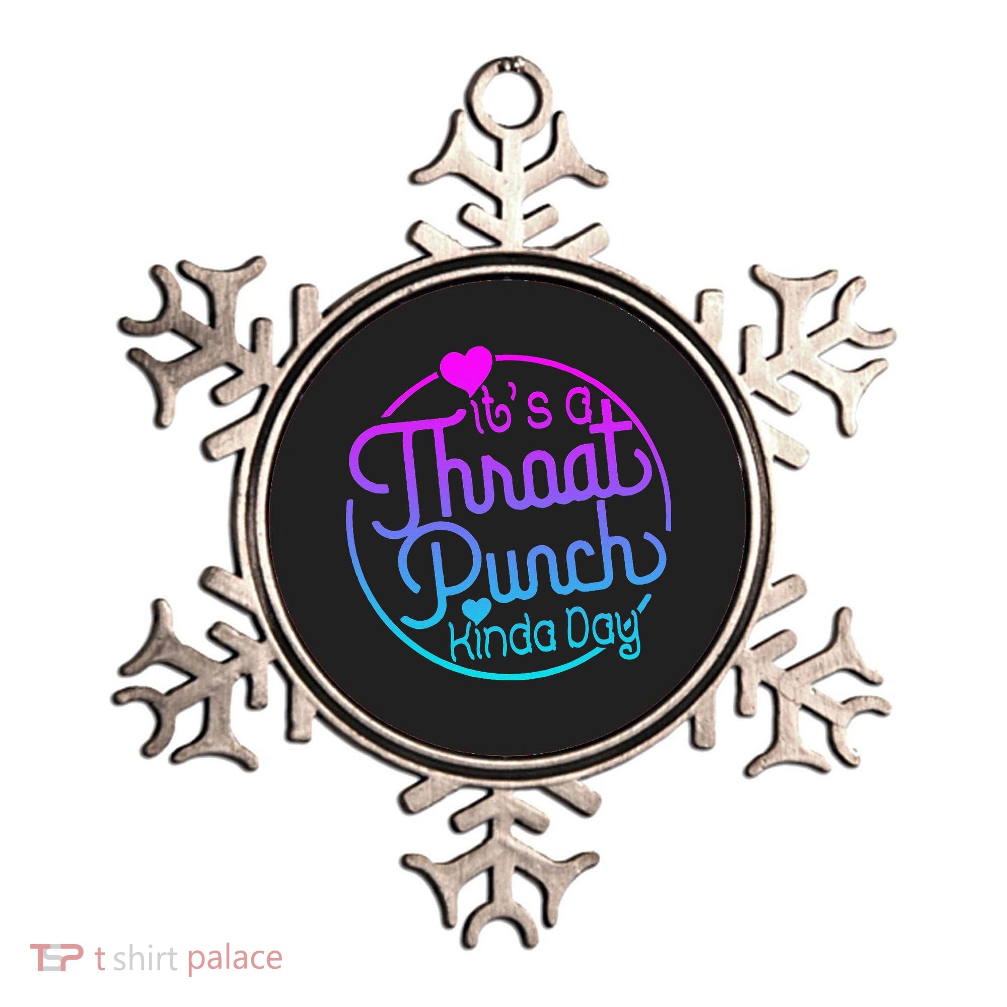 ItS A Throat Punch Kind Of Day Ornament