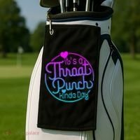 ItS A Throat Punch Kind Of Day Golf Towel thumb 2