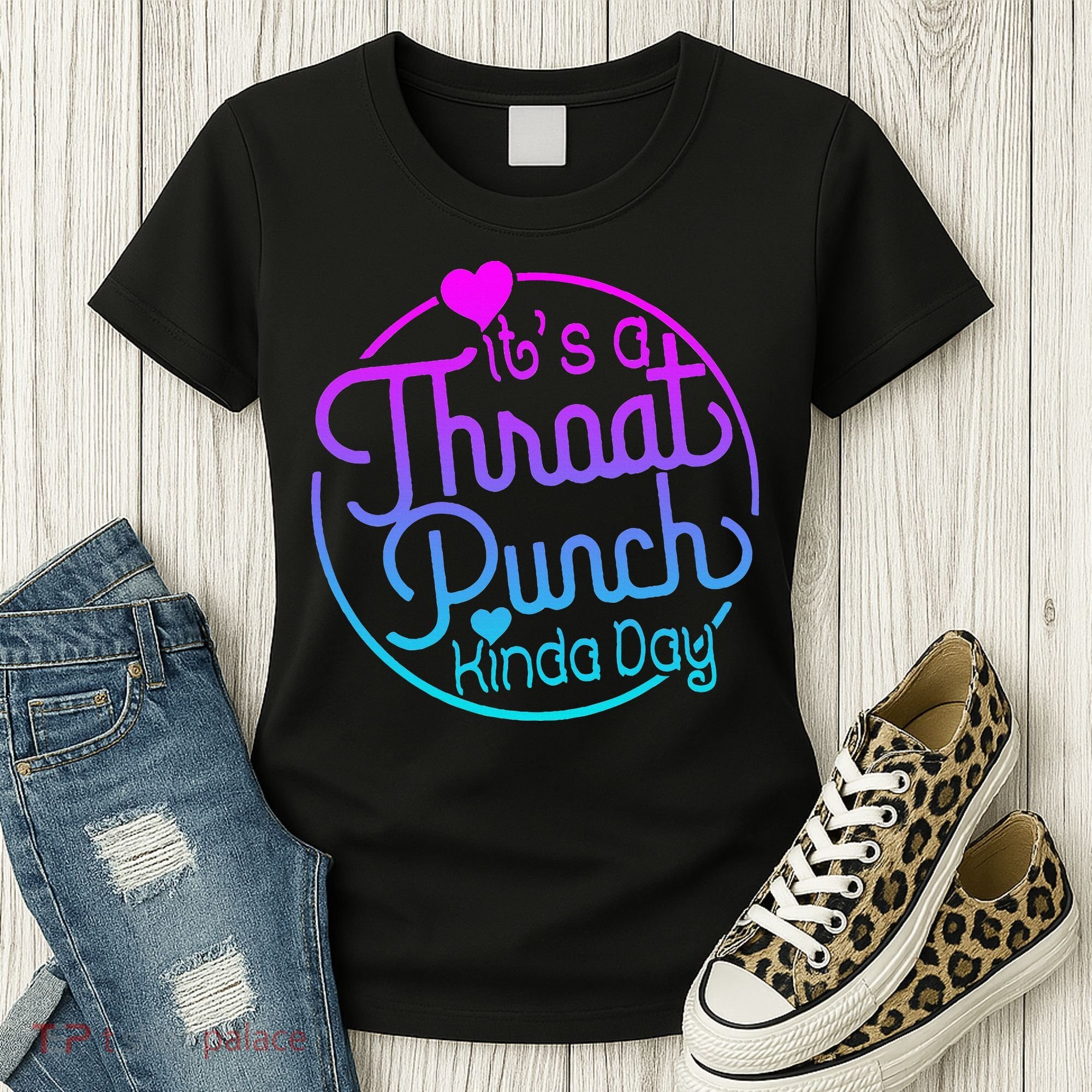 ItS A Throat Punch Kind Of Day Women's T-Shirt