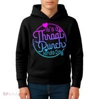 ItS A Throat Punch Kind Of Day Kids Hoodie thumb 4