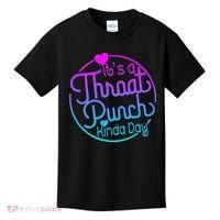 ItS A Throat Punch Kind Of Day Kids T-Shirt thumb 0