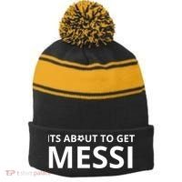 Its About To Get Messi Funny Stripe Pom Pom Beanie thumb 0