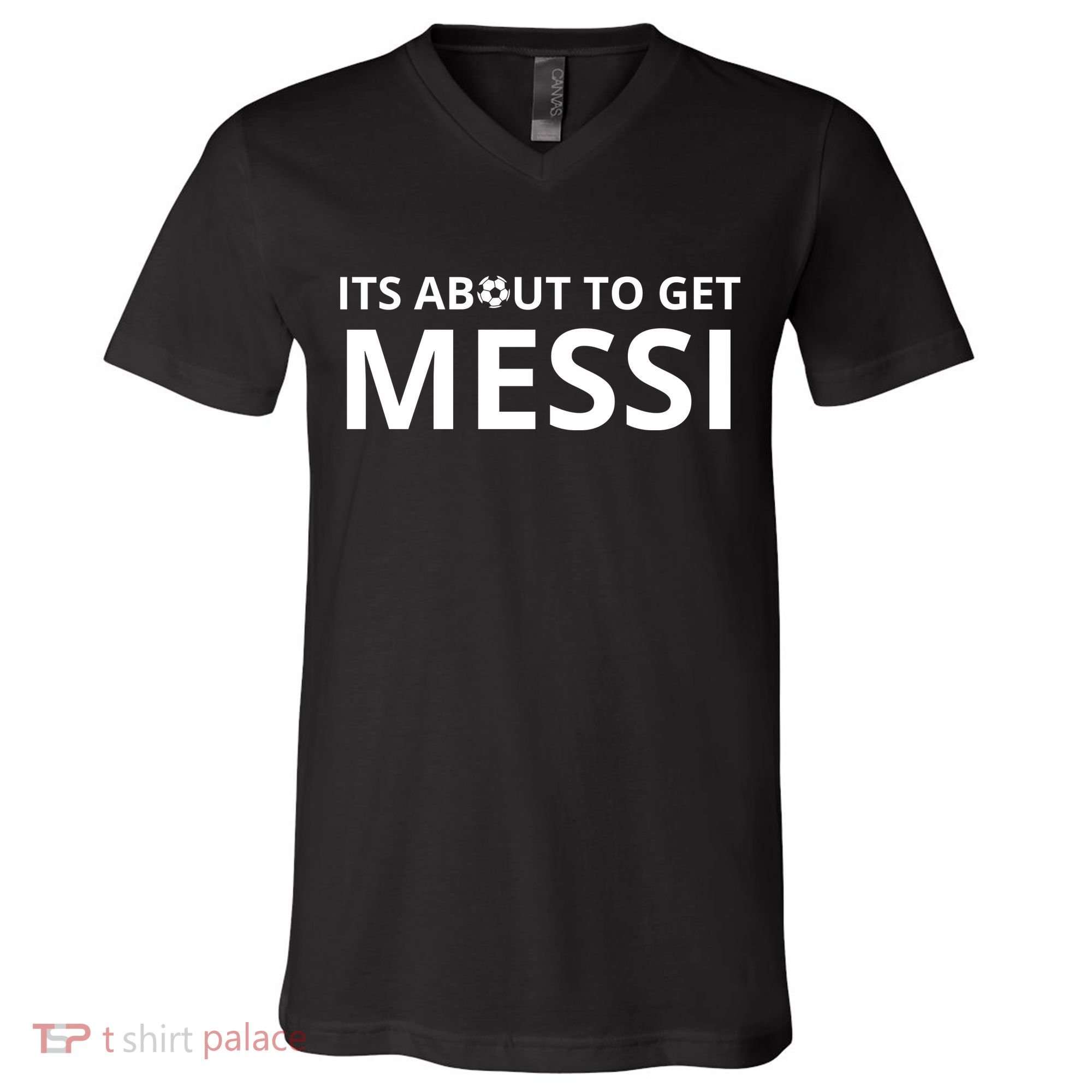 Its About To Get Messi Funny V-Neck T-Shirt