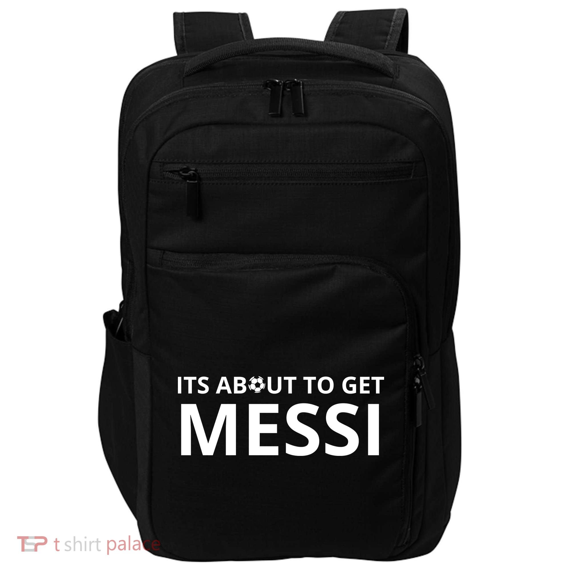Its About To Get Messi Funny Impact Tech Backpack