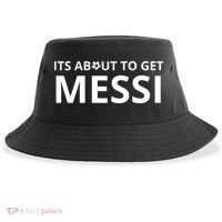 Its About To Get Messi Funny Sustainable Bucket Hat thumb 0