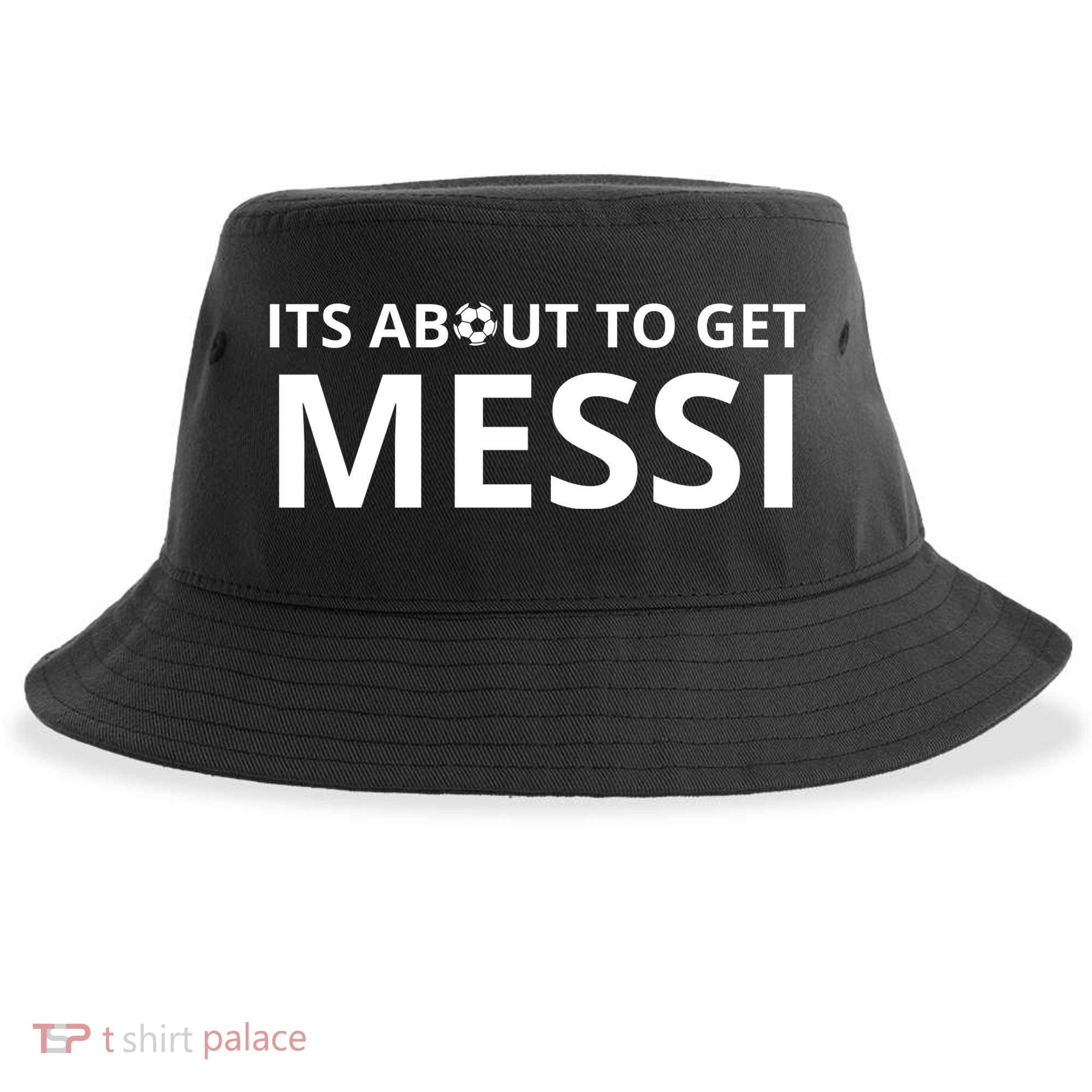 Its About To Get Messi Funny Sustainable Bucket Hat