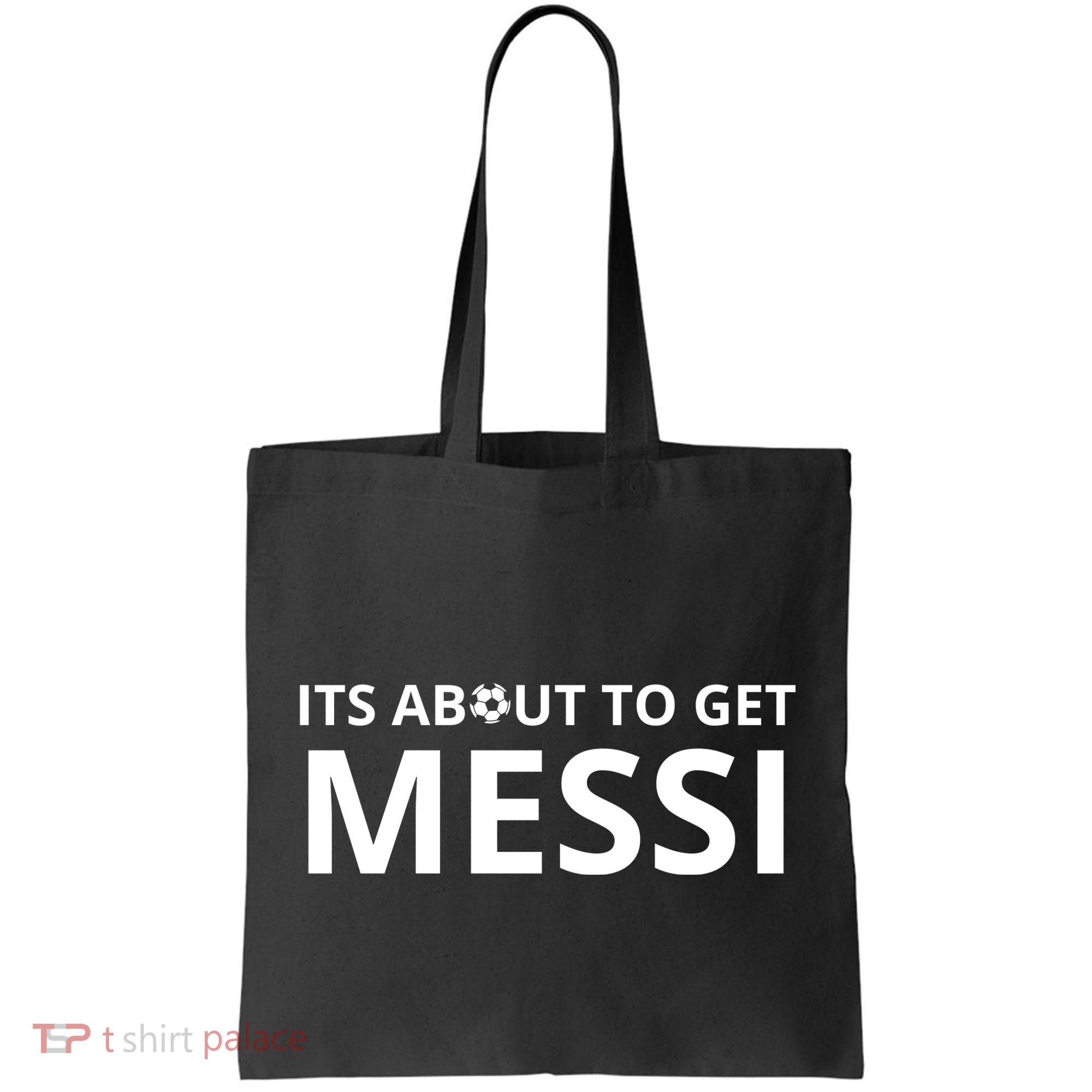 Its About To Get Messi Funny Tote Bag