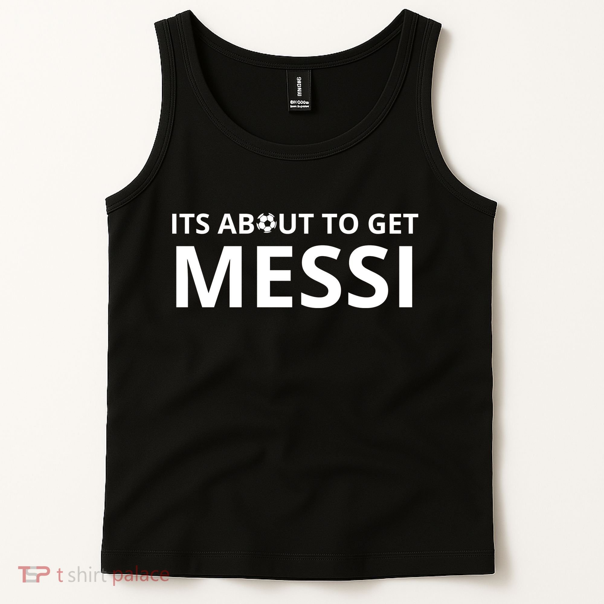 Its About To Get Messi Funny Tank Top