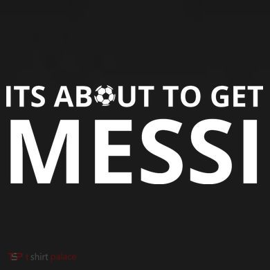 Its About To Get Messi Funny Toddler T-Shirt