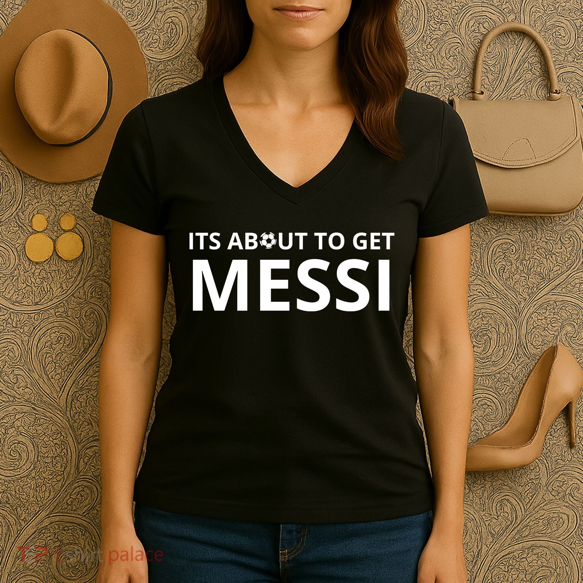 Its About To Get Messi Funny Women's V-Neck T-Shirt