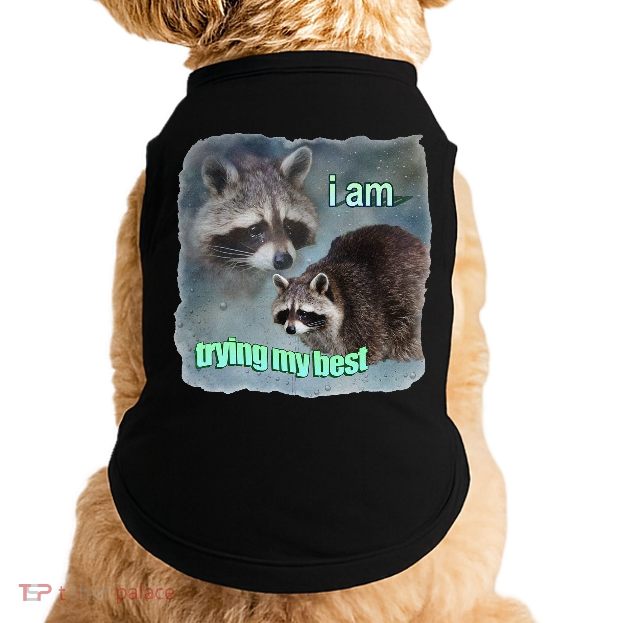 I Am Trying My Best Raccoon Meme Doggie Tank