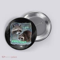 I Am Trying My Best Raccoon Meme Button thumb 0