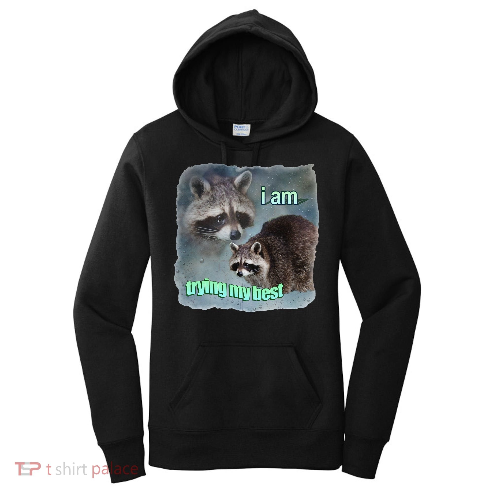 I Am Trying My Best Raccoon Meme Women's Hoodie