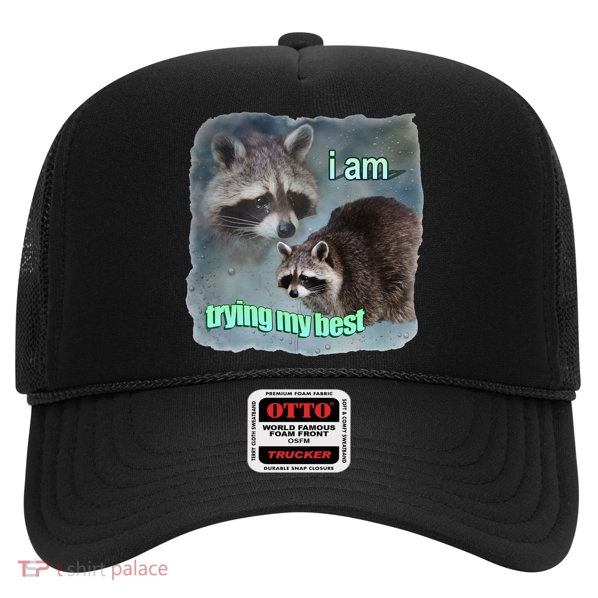 I Am Trying My Best Raccoon Meme Hat