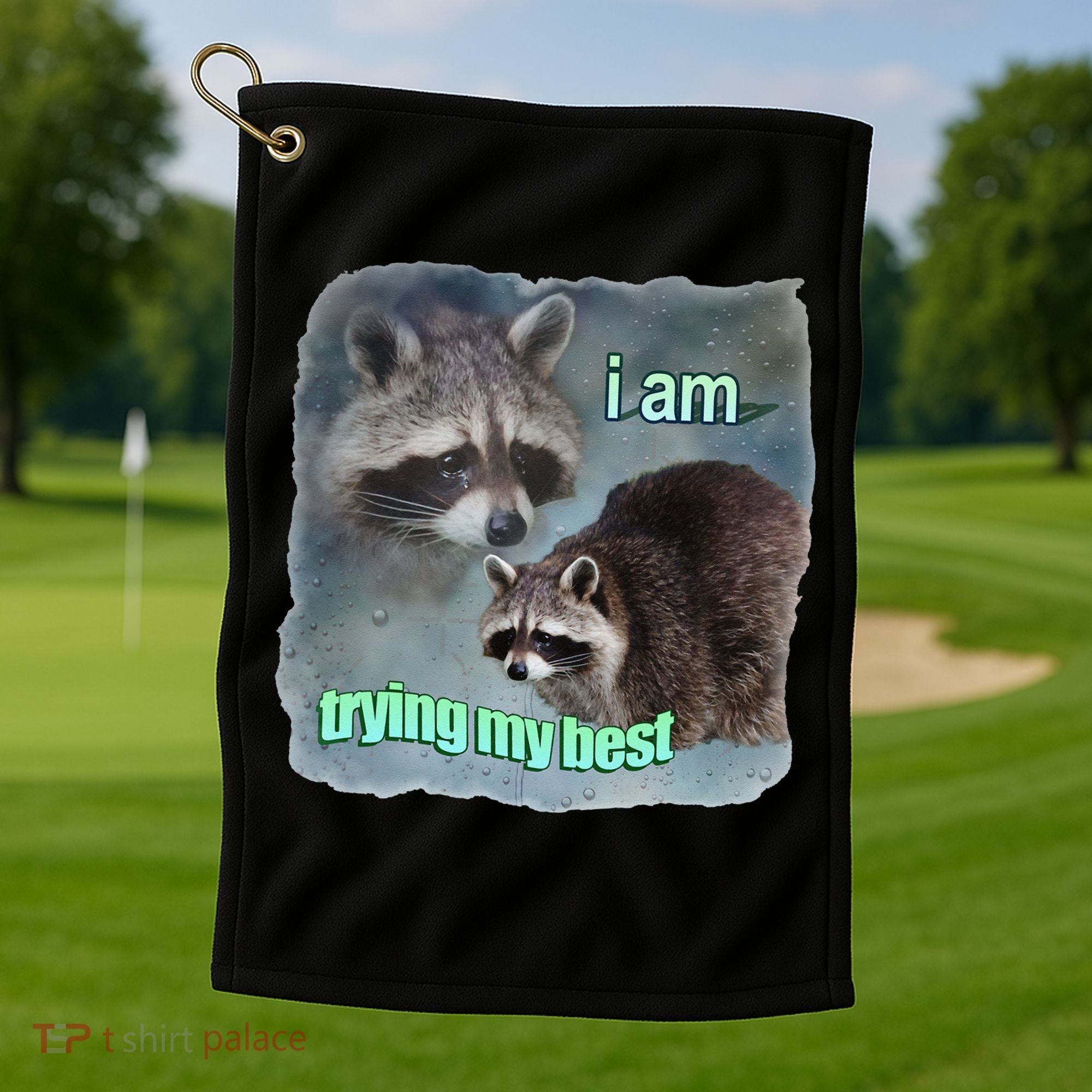 I Am Trying My Best Raccoon Meme Golf Towel