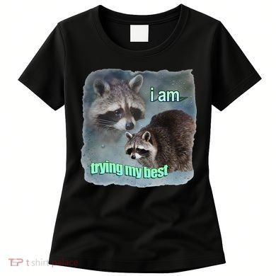 I Am Trying My Best Raccoon Meme Women's T-Shirt