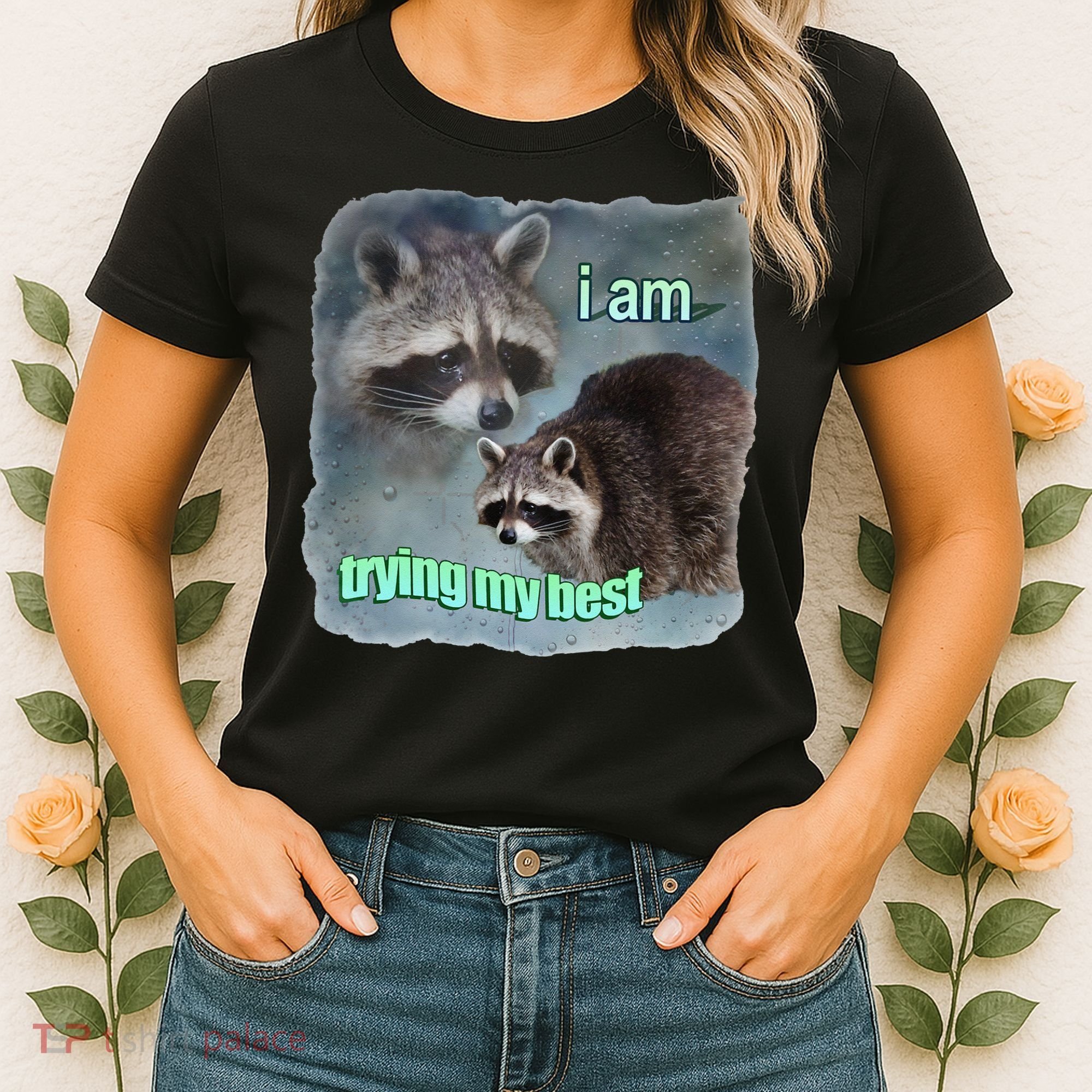 I Am Trying My Best Raccoon Meme Women's T-Shirt