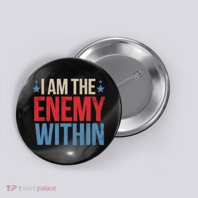 I Am The Enemy Within Button