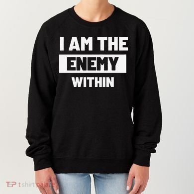 I Am The Enemy Within Women's Sweatshirt