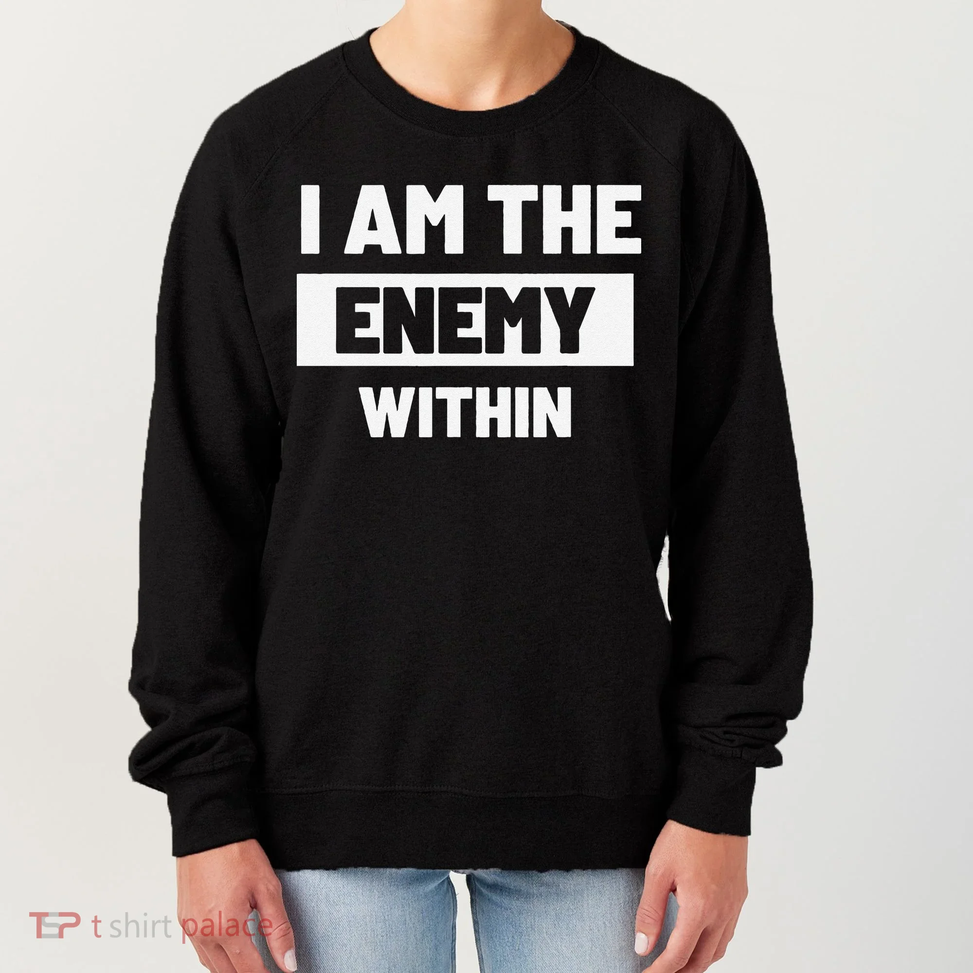 I Am The Enemy Within Women's Sweatshirt