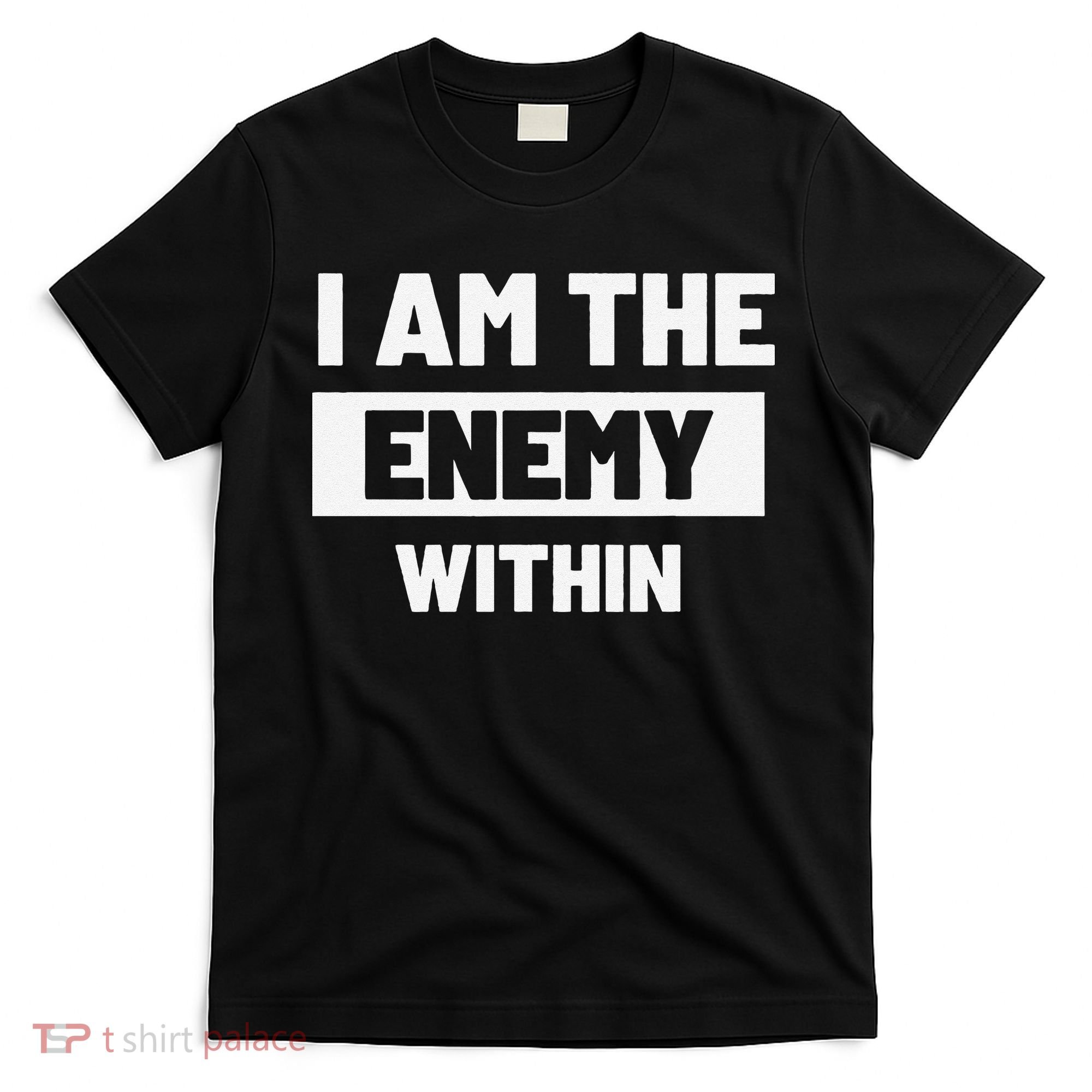 I Am The Enemy Within T-Shirt