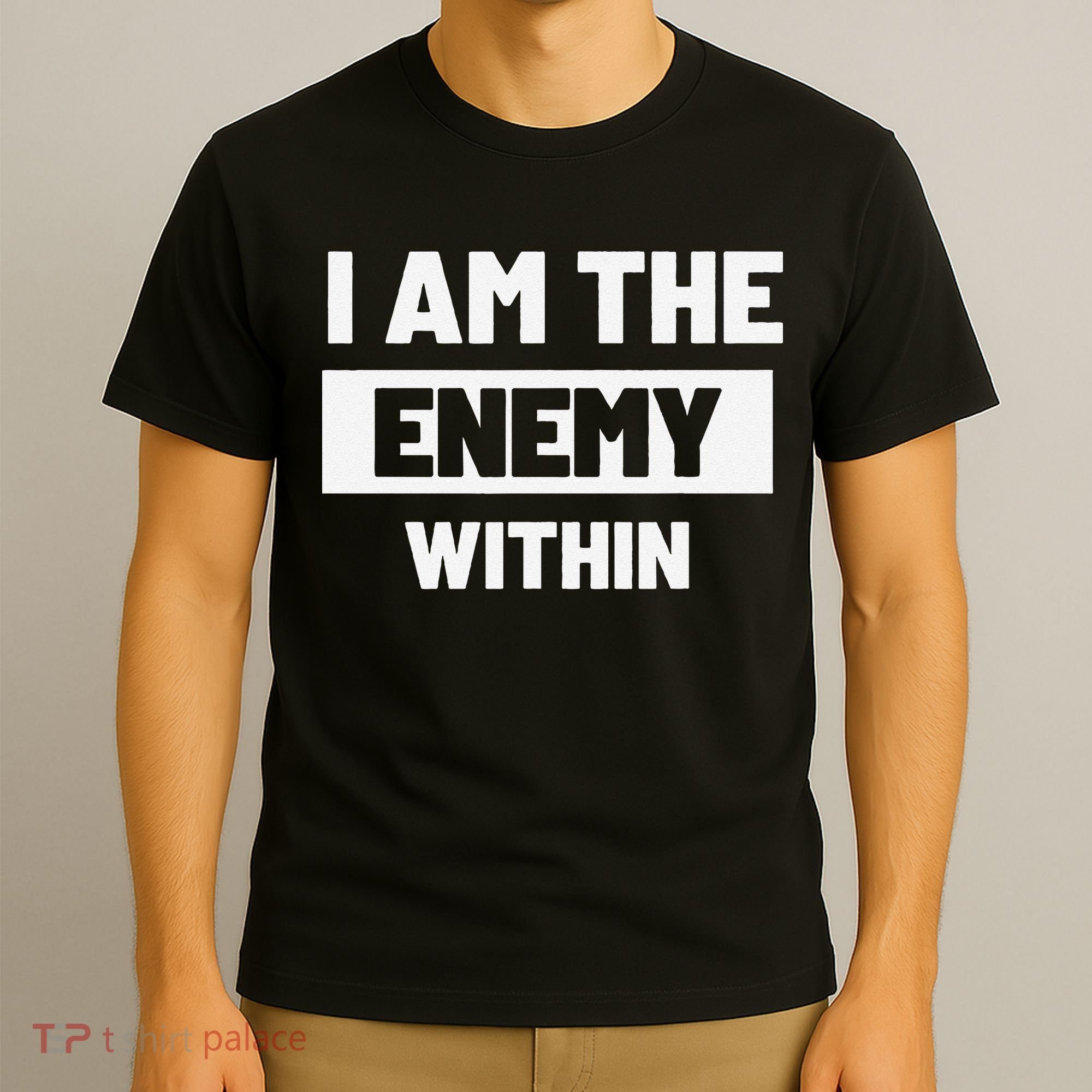 I Am The Enemy Within T-Shirt