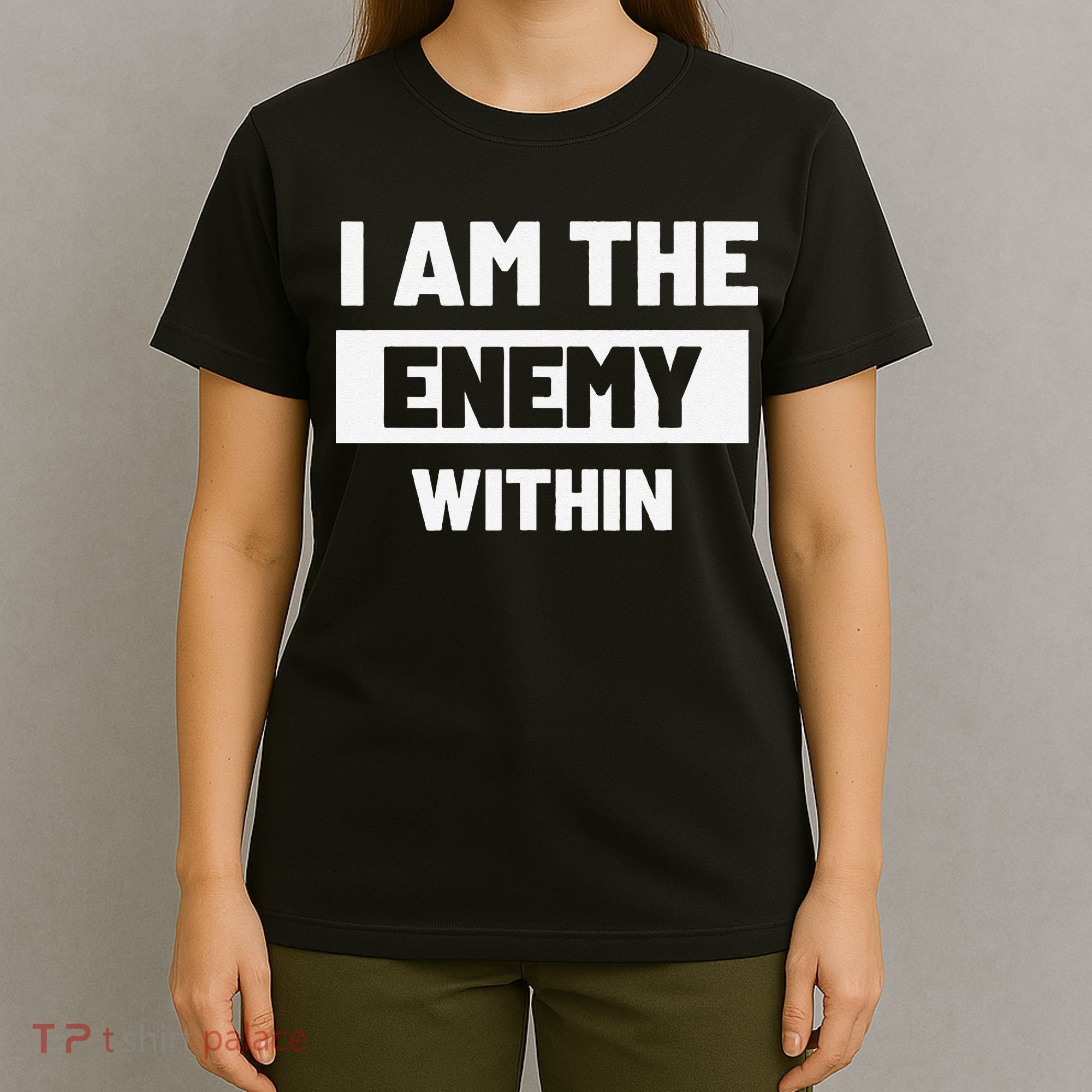 I Am The Enemy Within T-Shirt