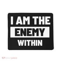 I Am The Enemy Within Mousepad thumb 0