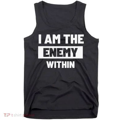 I Am The Enemy Within Tank Top
