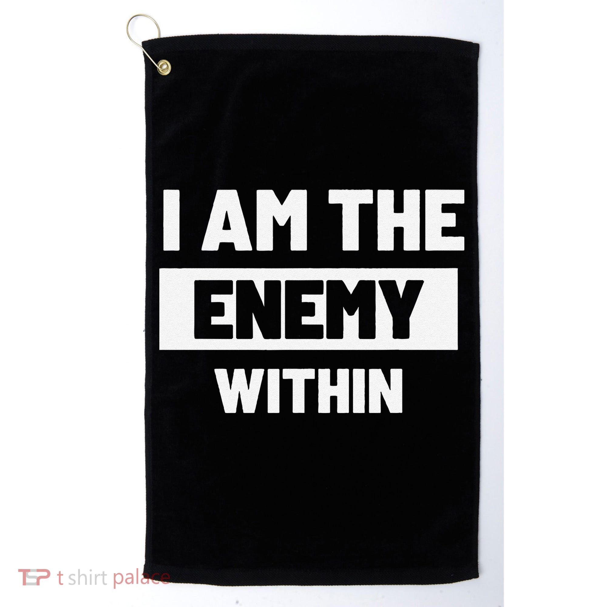 I Am The Enemy Within Golf Towel