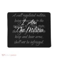 I Am The Militia Pro 2Nd Amendment Proud American Mousepad thumb 0