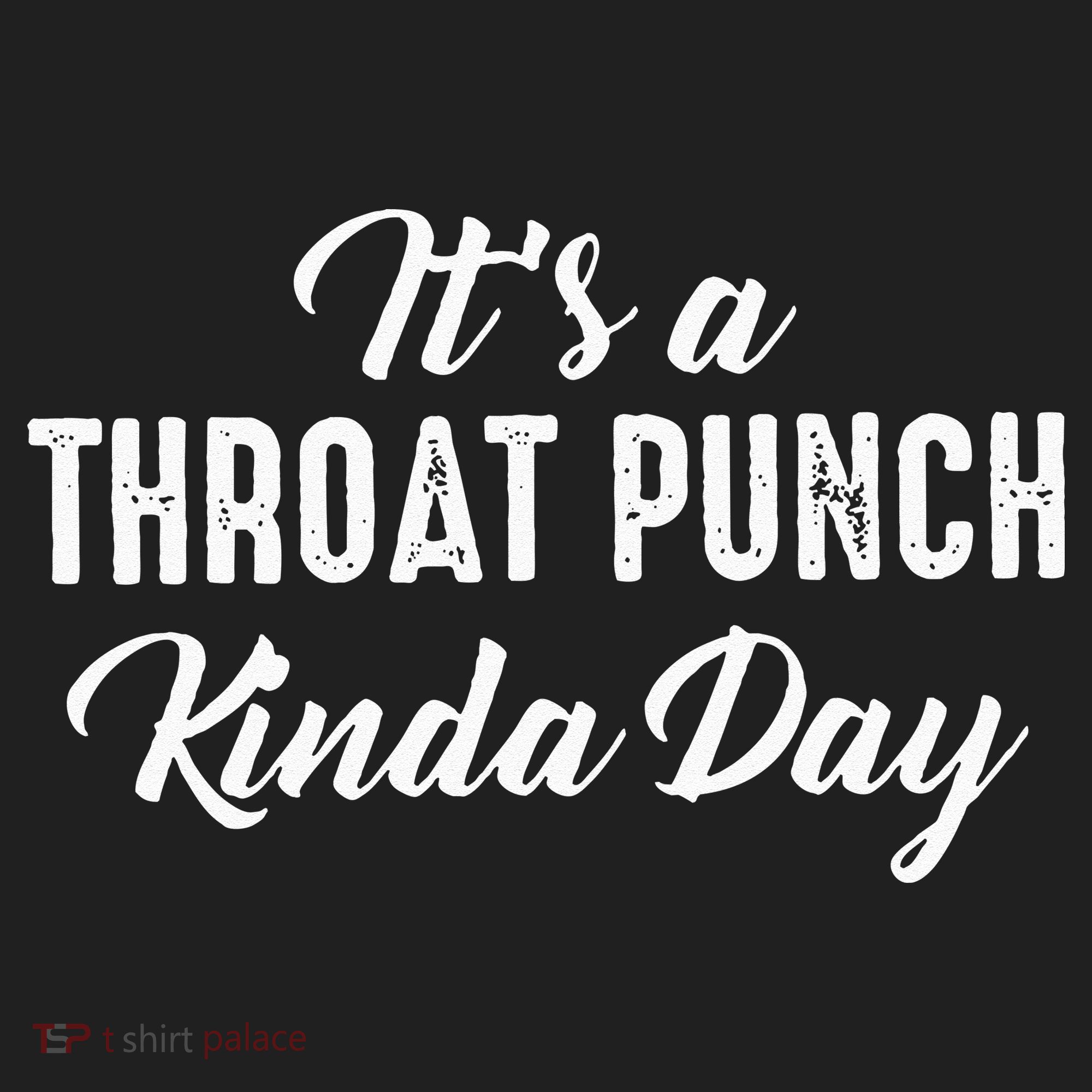 Its A Throat Punch Kinda Day Women's Sweatshirt
