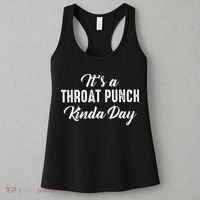 Its A Throat Punch Kinda Day Women's Tank Top thumb 3