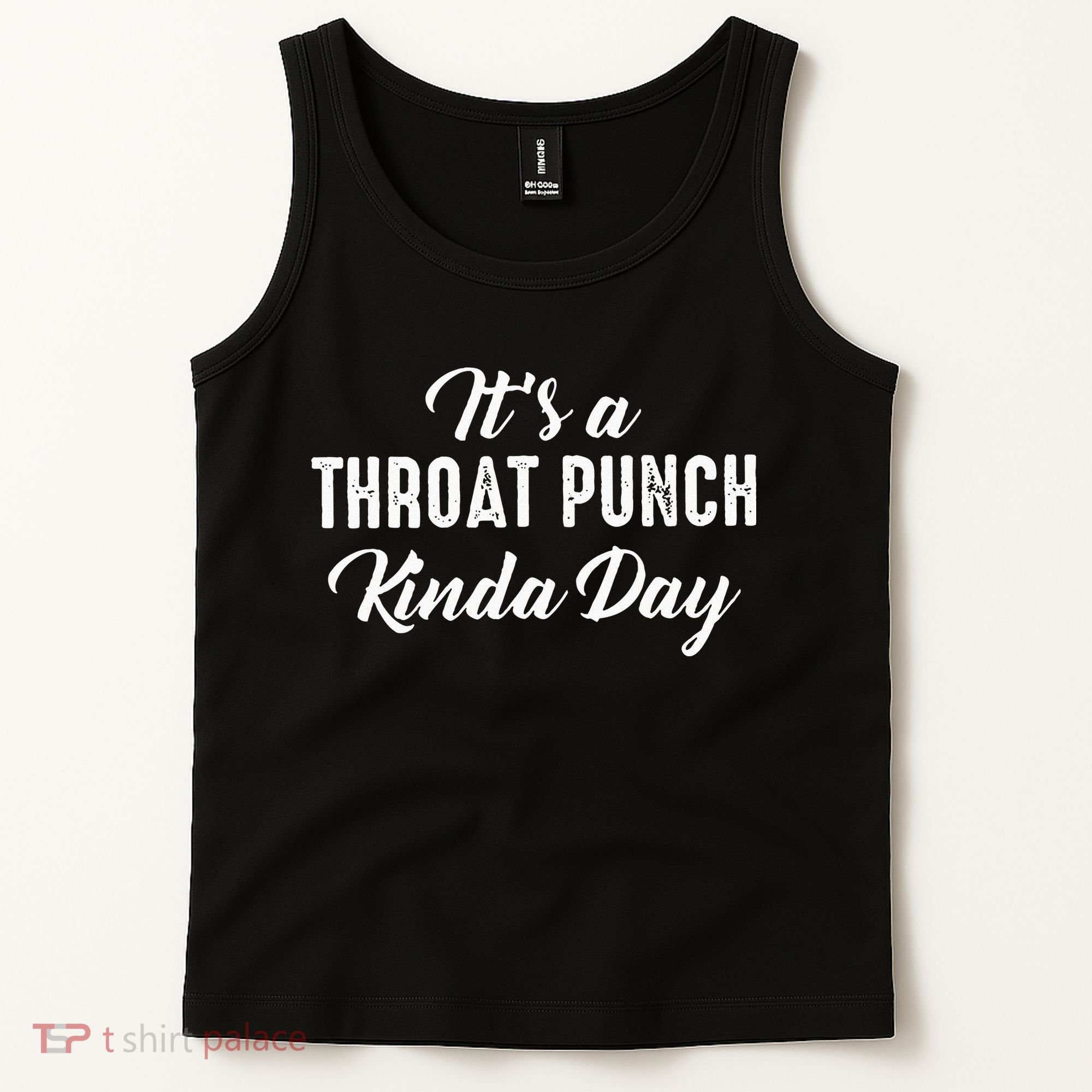 Its A Throat Punch Kinda Day Tank Top