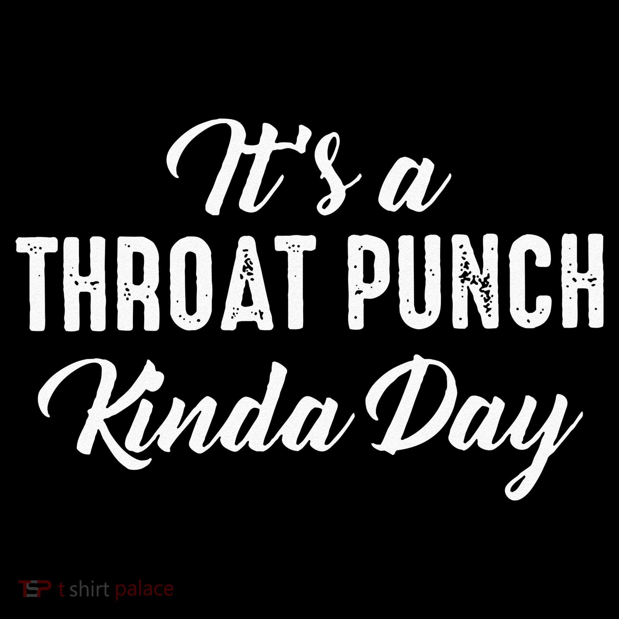 Its A Throat Punch Kinda Day Tank Top