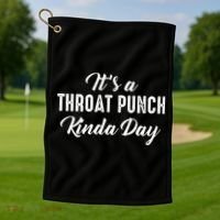Its A Throat Punch Kinda Day Golf Towel thumb 1