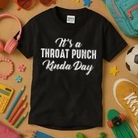 Its A Throat Punch Kinda Day Kids T-Shirt thumb 3