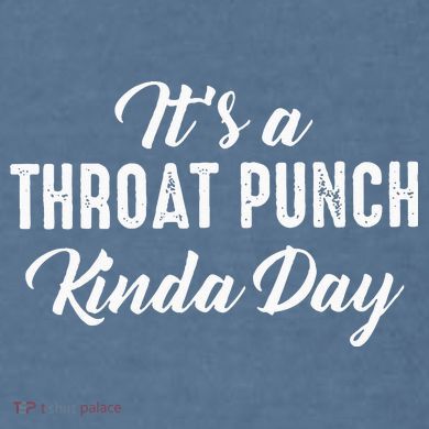 Its A Throat Punch Kinda Day Comfort Colors Garment-Dyed Hooded Sweatshirt